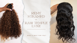 Should I Choose Steamed or Raw Temple Luxe Extensions?